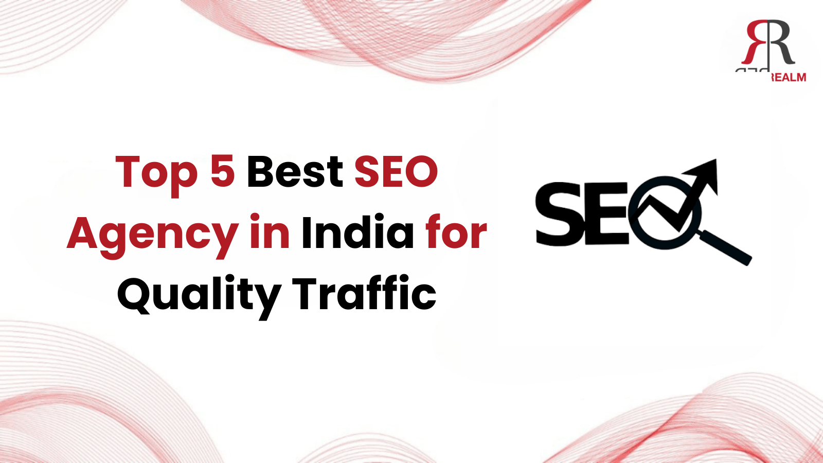 Top 5 Best SEO Agency in India for Quality Traffic