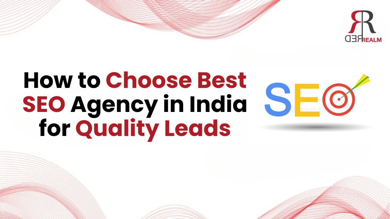 How to Choose Best SEO Agency in India for Quality Leads