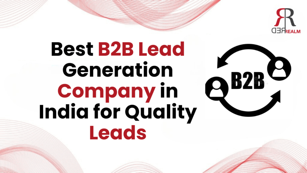 Best B2B Lead Generation Company in India for Quality Leads