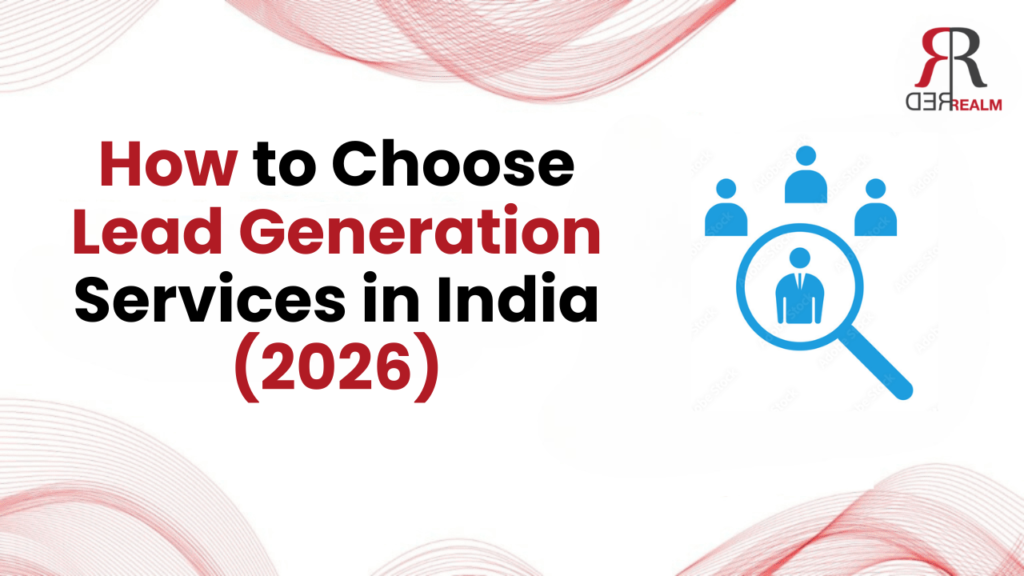 How to Choose Lead Generation Services in India (2026)